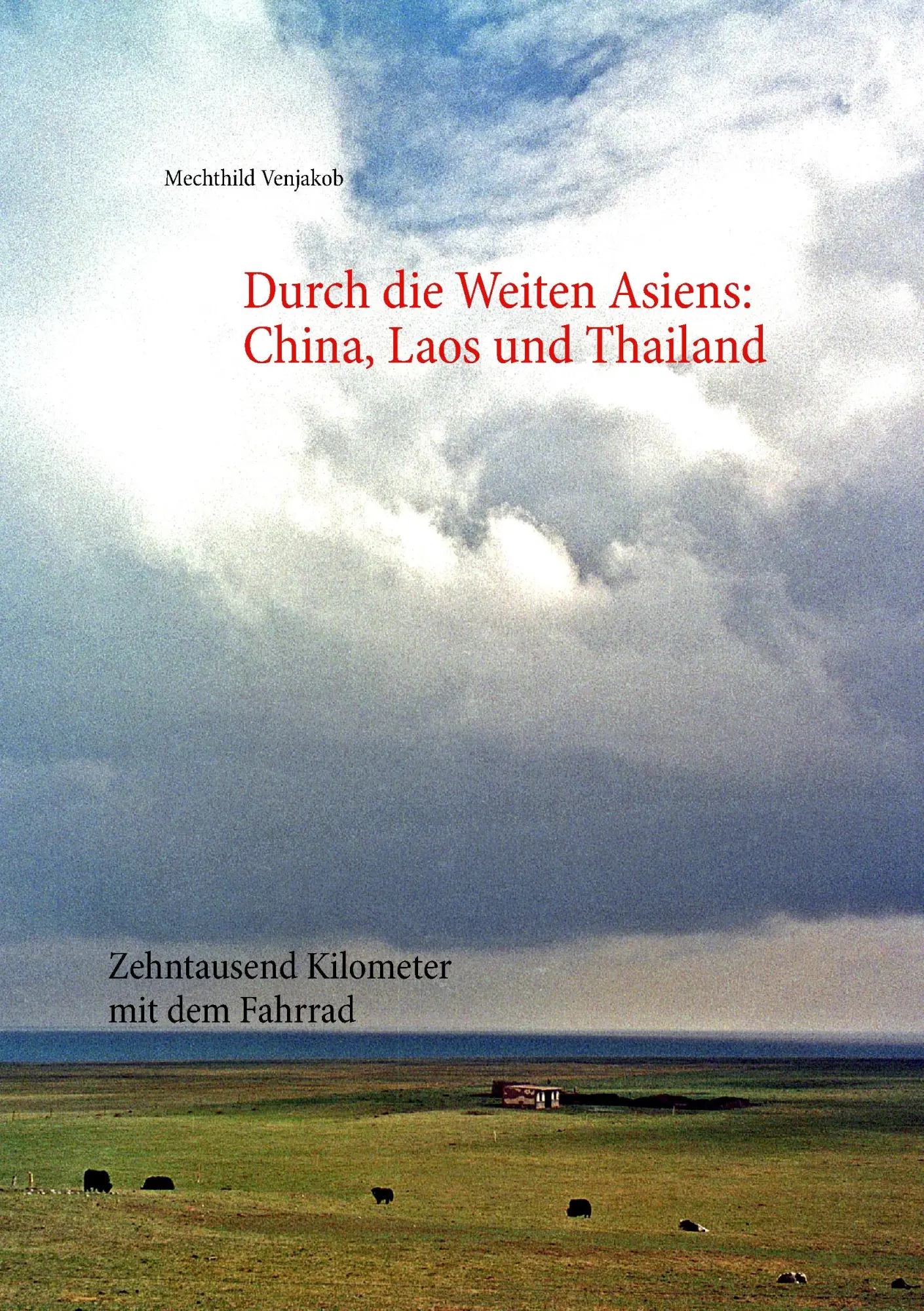 Cover: 9783743178496 | Durch die Weiten Asiens | Mechthild Venjakob | Taschenbuch | 272 S.