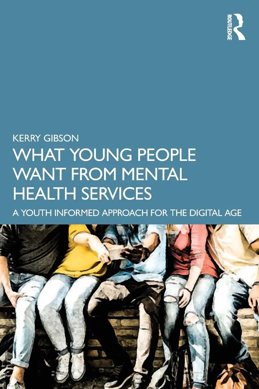 Cover: 9780367338596 | What Young People Want from Mental Health Services | Kerry Gibson
