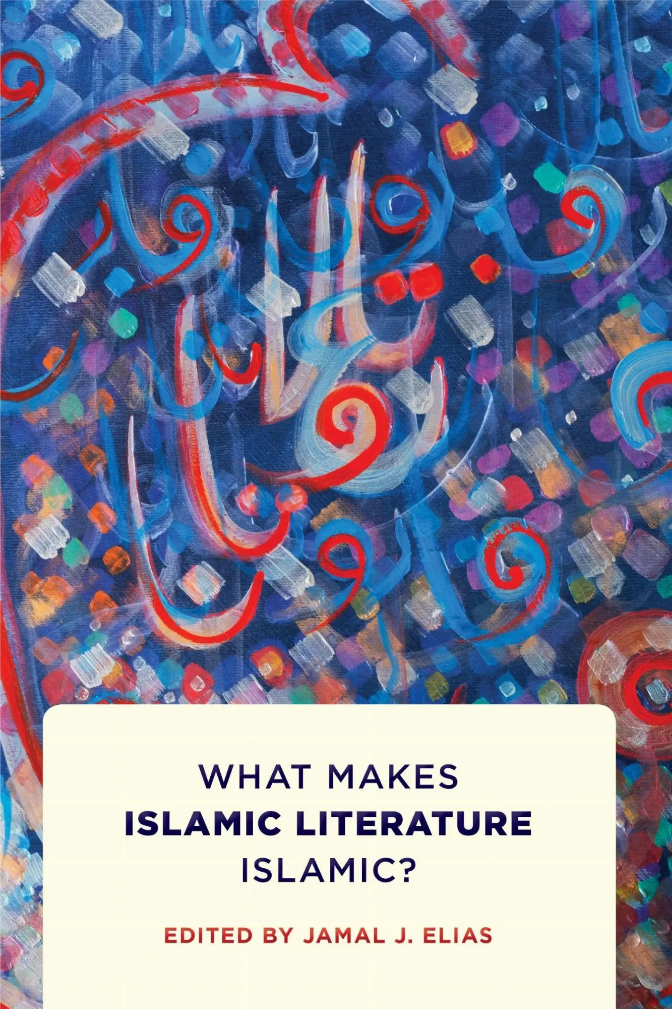 Cover: 9781512828696 | What Makes Islamic Literature Islamic? | Jamal J Elias | Buch | 2026
