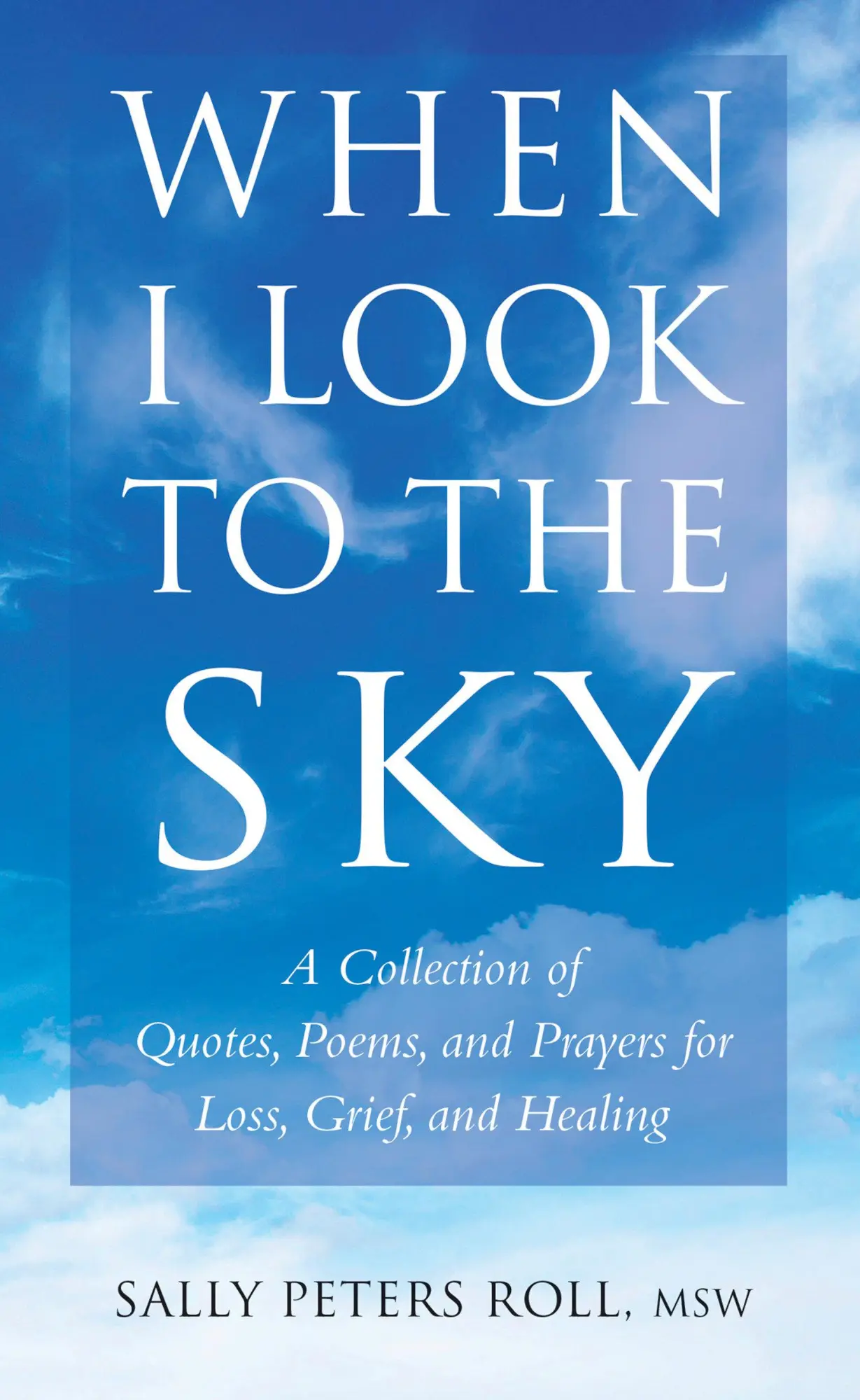 Cover: 9781578268696 | When I Look to the Sky: A Collection of Quotes, Poems, and Prayers...