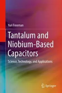 Cover: 9783319678696 | Tantalum and Niobium-Based Capacitors | Yuri Freeman | Buch | Englisch