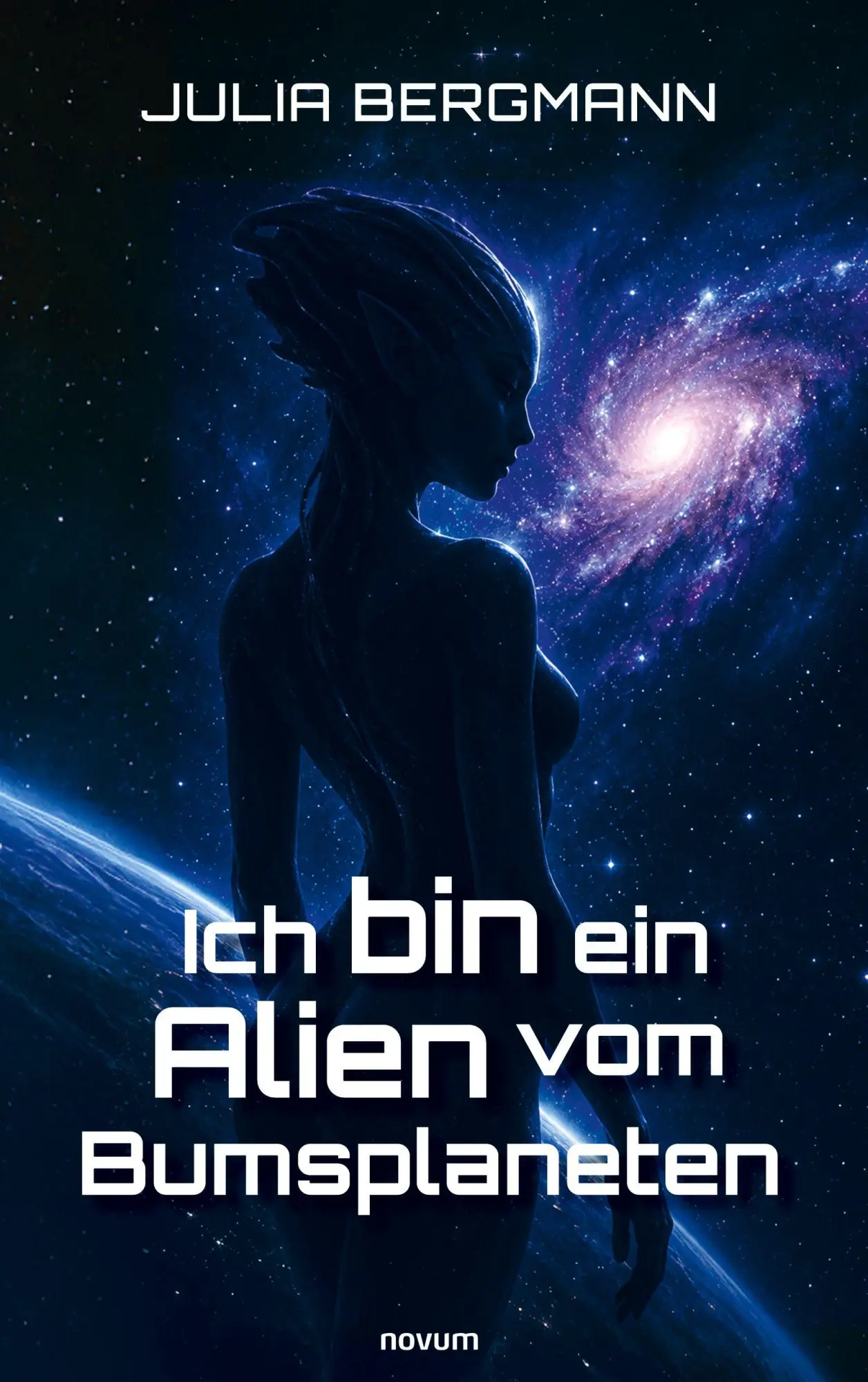Cover: 9783711618696 | Ich bin ein Alien vom Bumsplaneten | Julia Bergmann | Taschenbuch