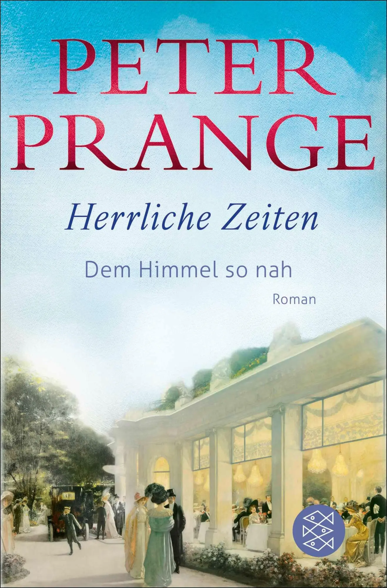 Cover: 9783596708796 | Herrliche Zeiten - Dem Himmel so nah | Roman | Peter Prange | Buch