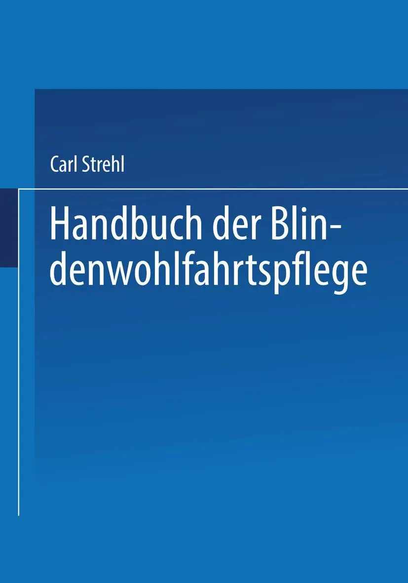 Cover: 9783662348796 | Handbuch der Blindenwohlfahrtspflege | Carl Strehl | Taschenbuch | xv