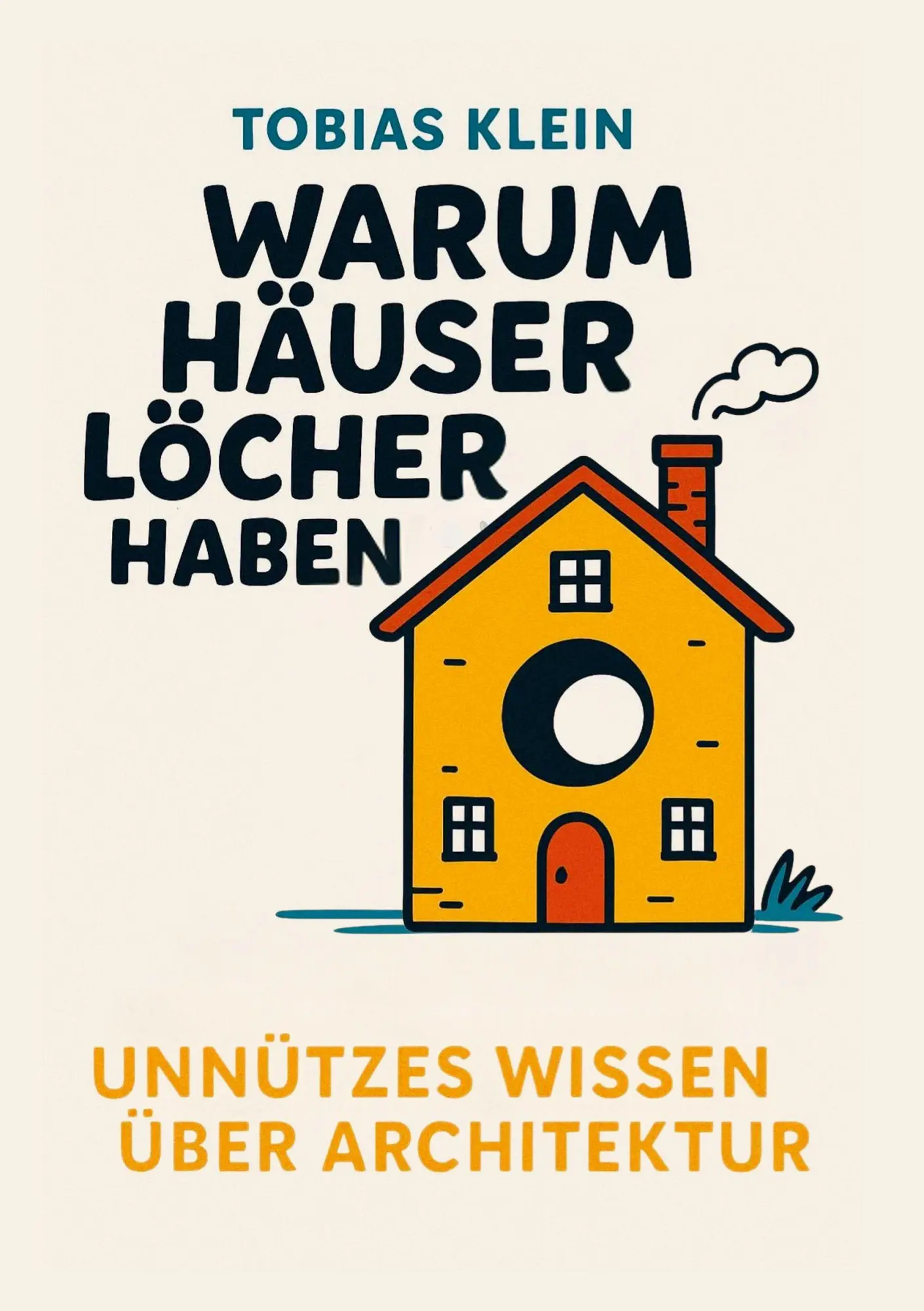 Cover: 9783819478796 | Warum Häuser Löcher haben | Tobias Klein | Taschenbuch | 148 S. | 2025