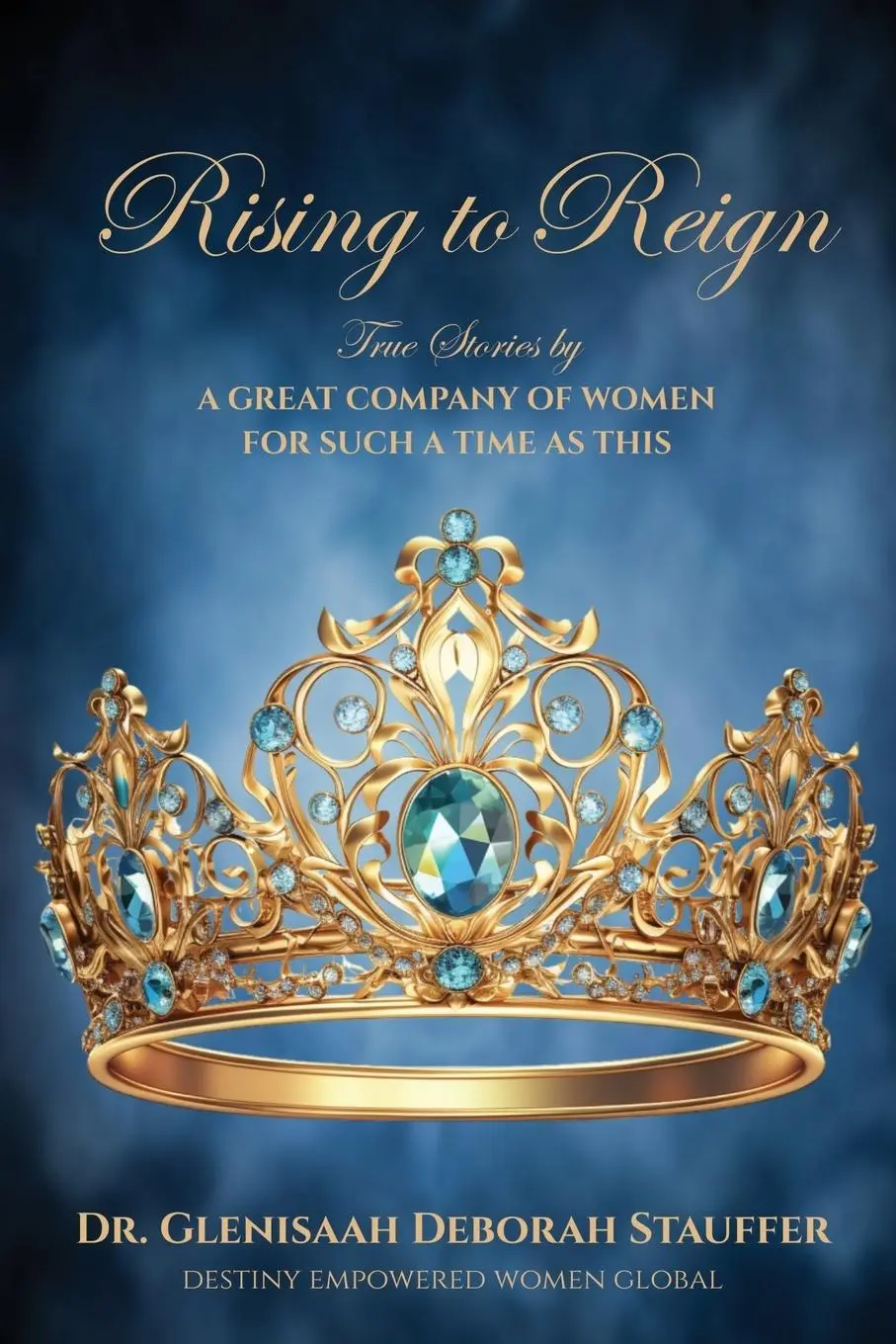 Cover: 9780989988896 | Rising to Reign | Glenisaah Deborah Stauffer | Taschenbuch | Englisch