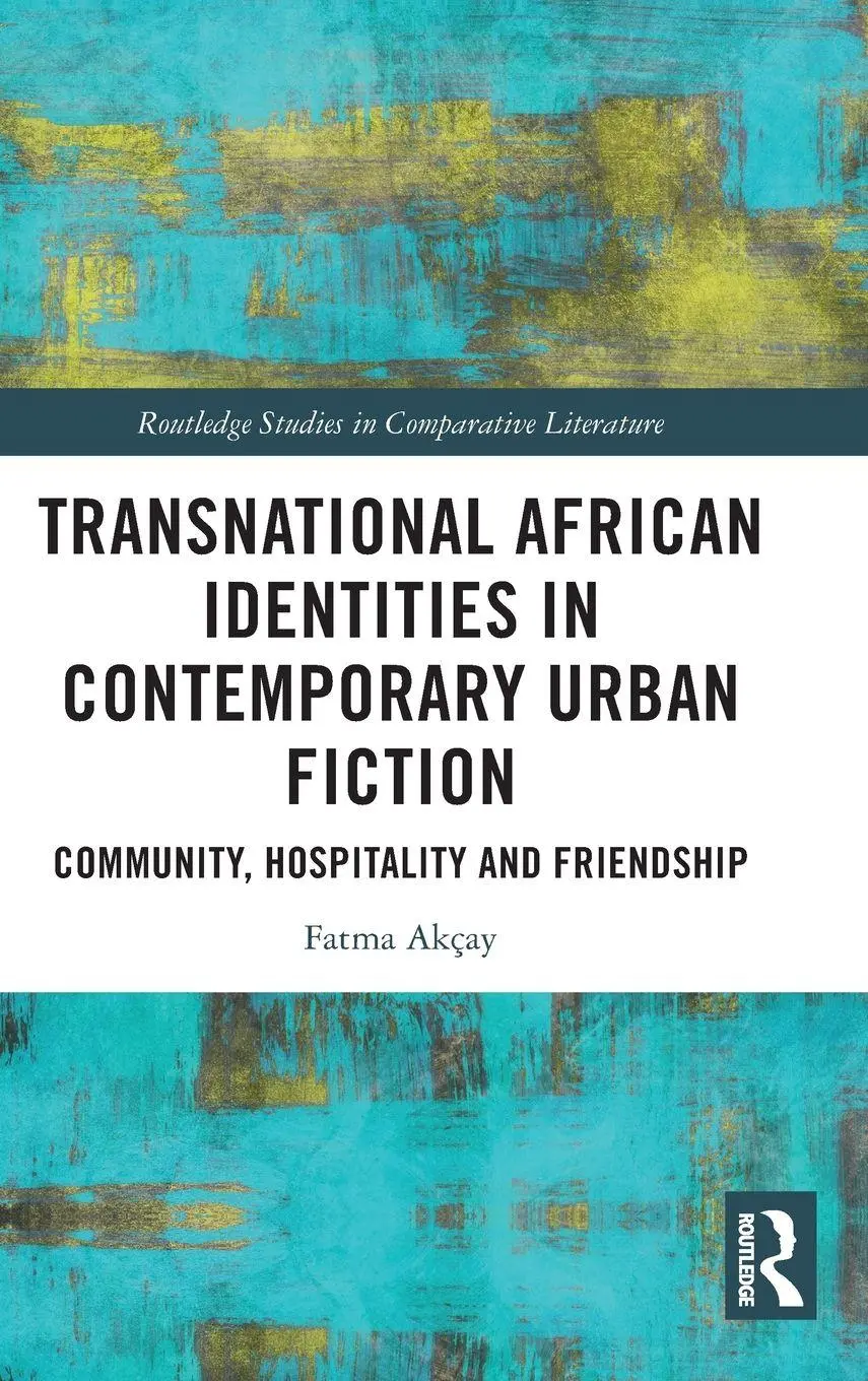 Cover: 9781041328896 | Transnational African Identities in Contemporary Urban Fiction | Akçay