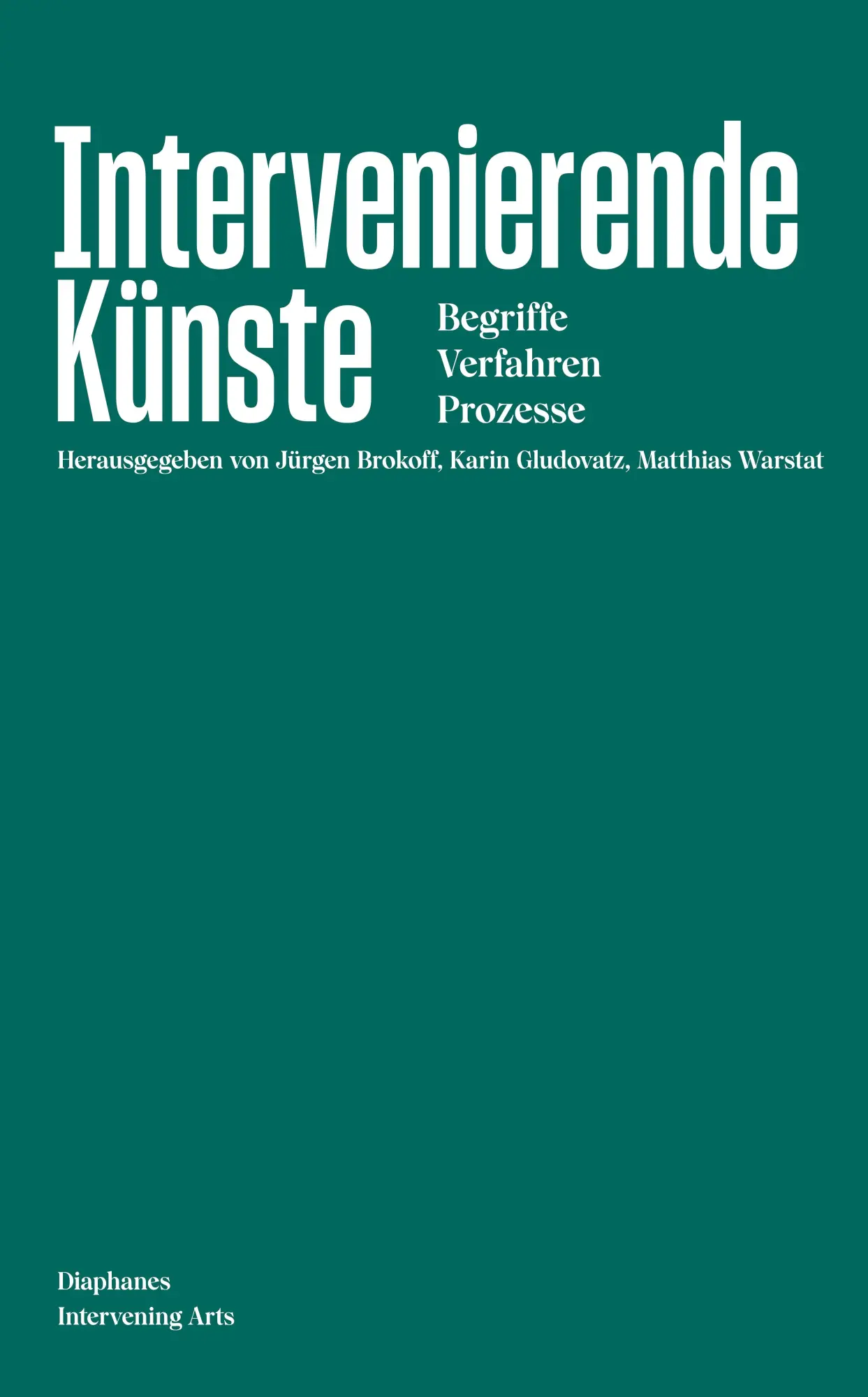 Cover: 9783035808896 | Intervenierende Künste | Begriffe - Verfahren - Prozesse | Taschenbuch