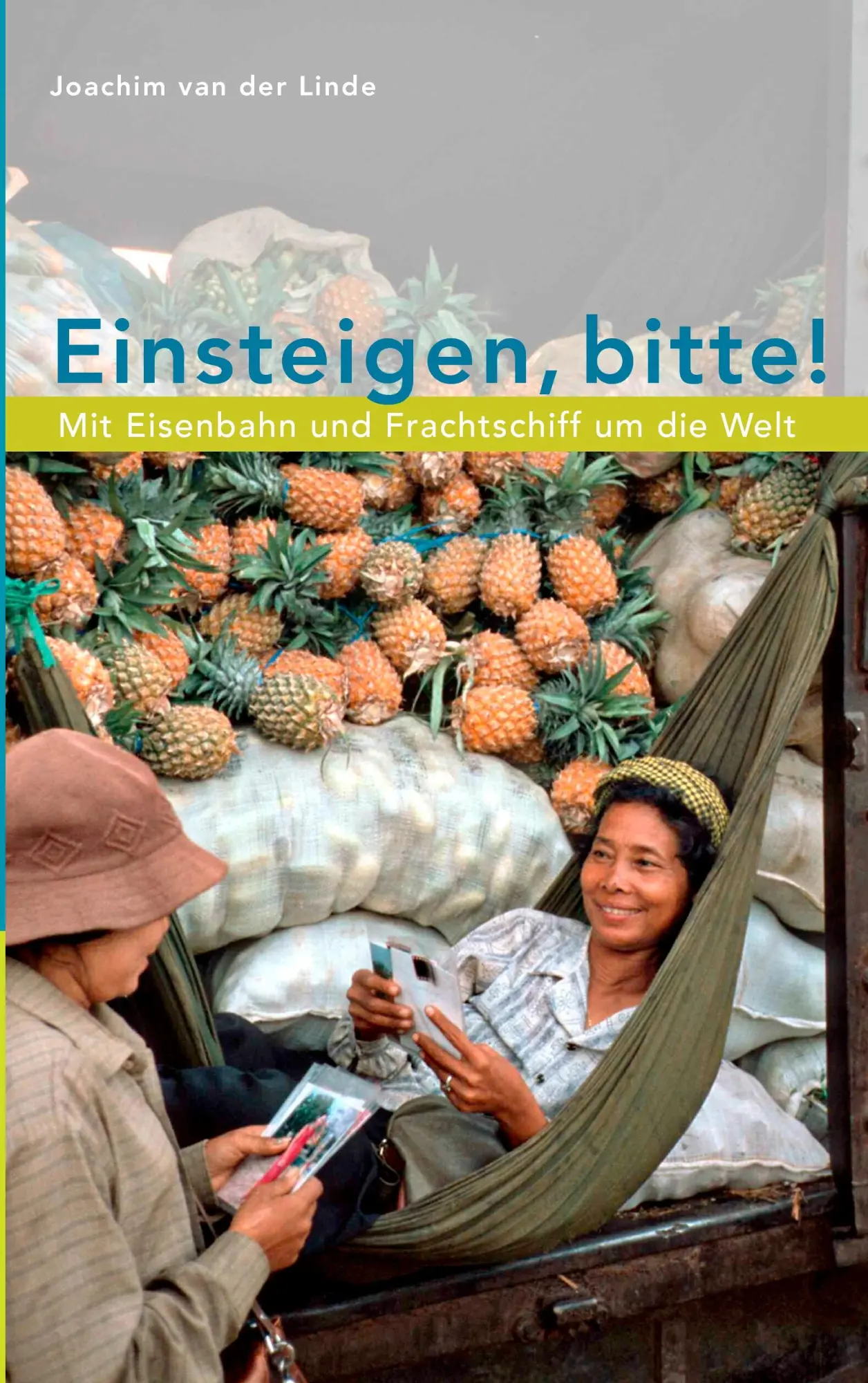 Cover: 9783837048896 | Einsteigen, bitte ! | Mit Eisenbahn und Frachtschiff um die Welt