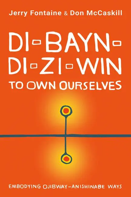 Cover: 9781459748996 | Di-Bayn-Di-Zi-Win (to Own Ourselves) | Jerry Fontaine (u. a.) | Buch