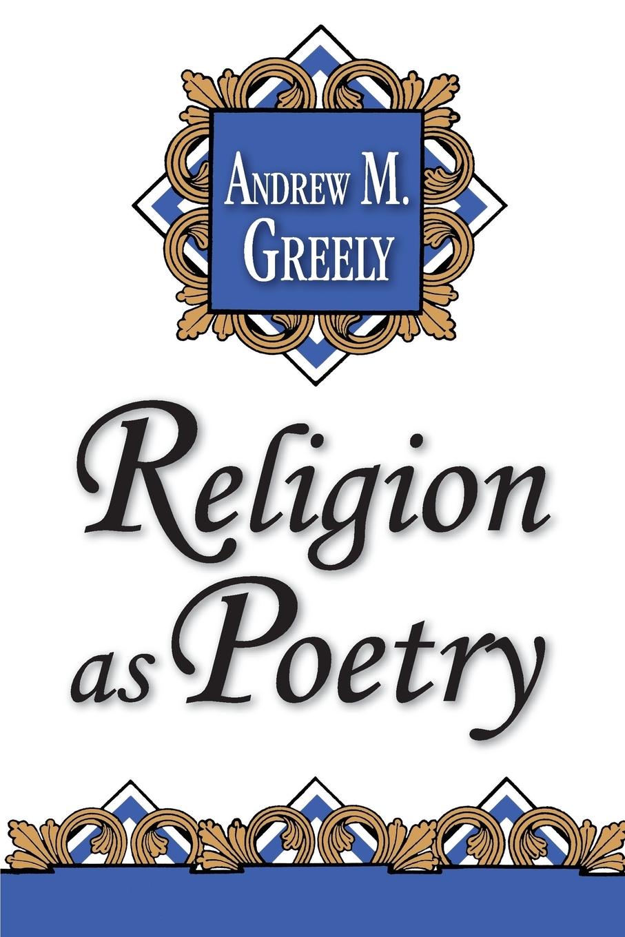 Cover: 9781560008996 | Religion as Poetry | Andrew M. Greeley | Taschenbuch | Englisch | 1996