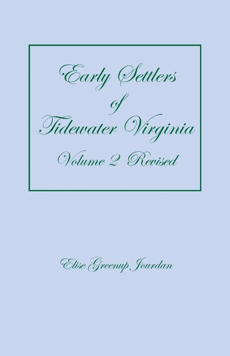 Cover: 9781680348996 | Early Settlers of Tidewater Virginia, Volume 2 (Revised) | Jourdan