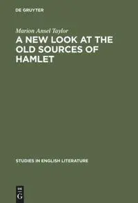 Cover: 9783111028996 | A new look at the old sources of Hamlet | Marion Ansel Taylor | Buch