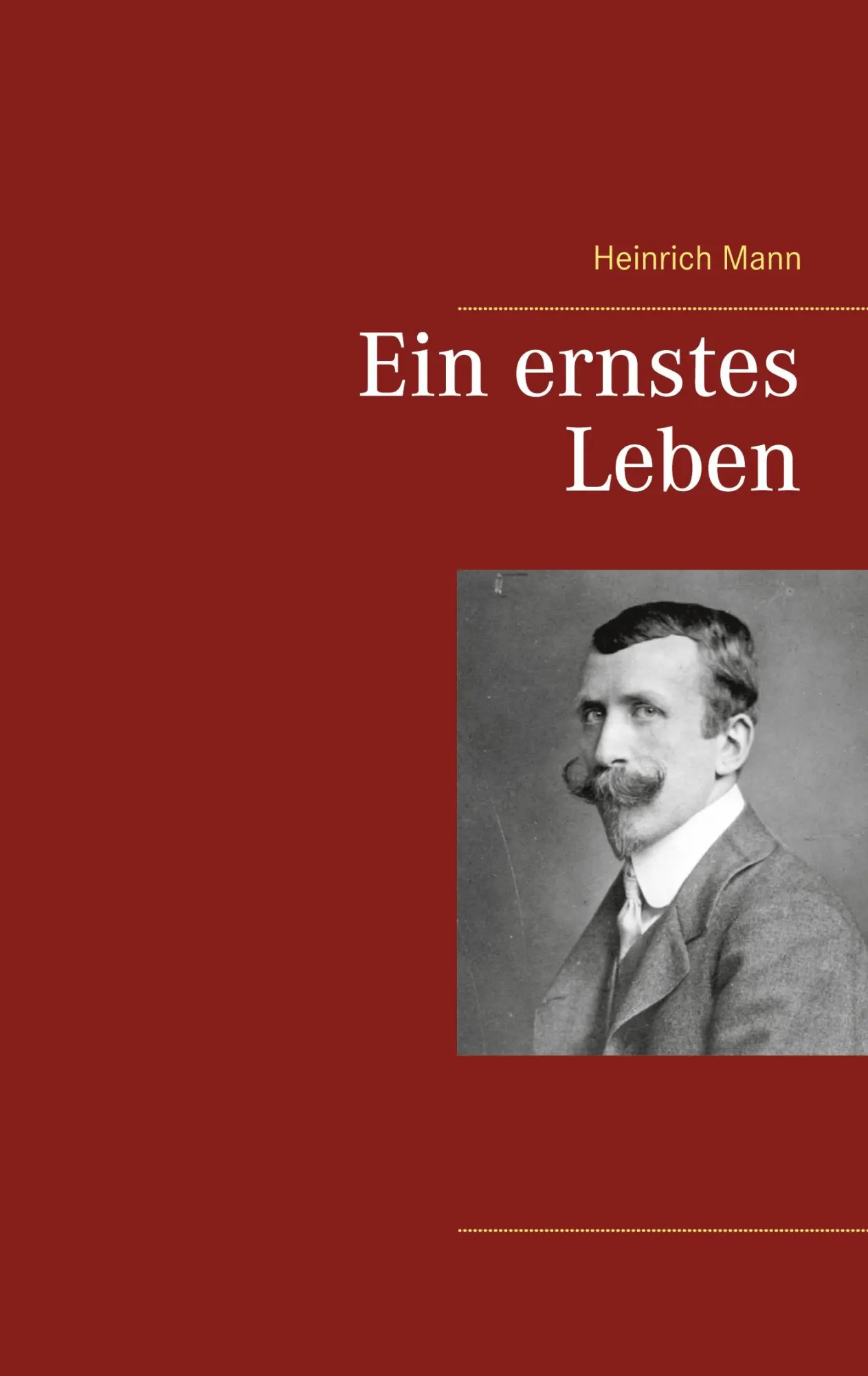 Cover: 9783753408996 | Ein ernstes Leben | Heinrich Mann | Taschenbuch | 240 S. | Deutsch