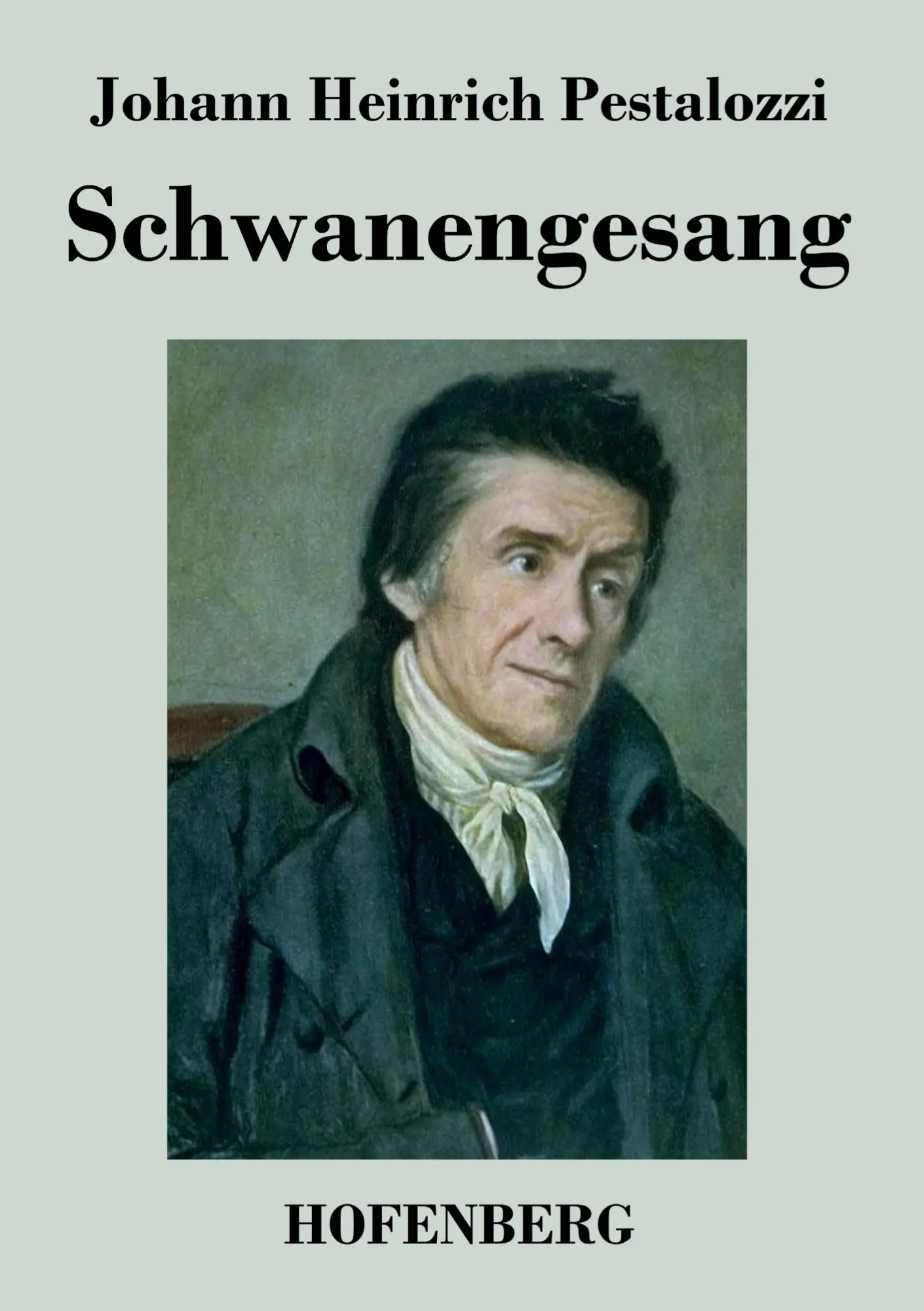 Cover: 9783843048996 | Schwanengesang | Johann Heinrich Pestalozzi | Taschenbuch | 192 S.