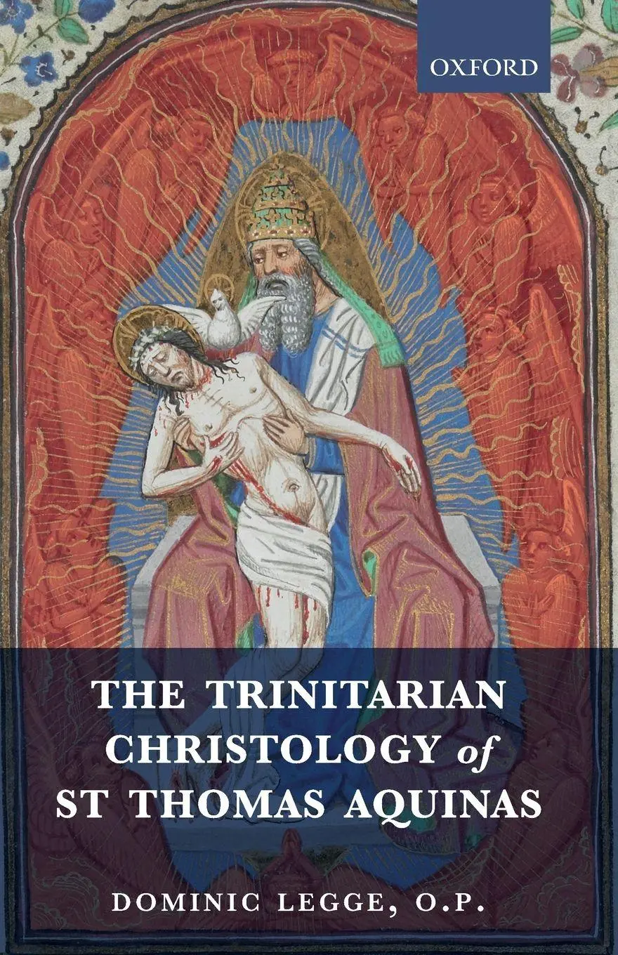 Cover: 9780198829096 | Trinitarian Christology of St Thomas Aquinas | Dominic Legge O. P.