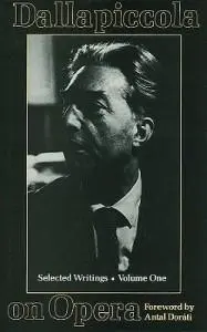 Cover: 9780907689096 | Dallapiccola on Opera | Selected Writings, Volume I | Dallapiccola