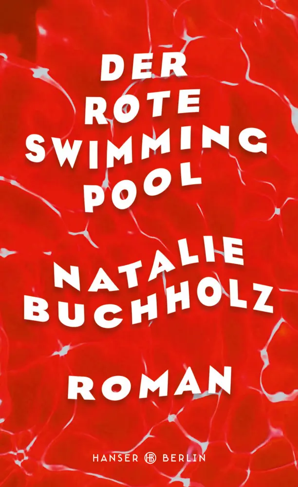 Cover: 9783446259096 | Der rote Swimmingpool | Roman | Natalie Buchholz | Buch | 288 S.