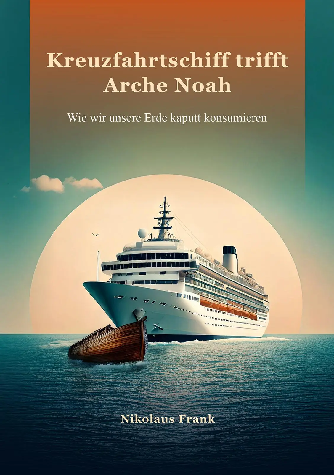 Cover: 9783844099096 | Kreuzfahrtschiff trifft Arche Noah | Nikolaus Frank | Taschenbuch
