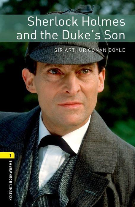6. Schuljahr, Stufe 2 - Sherlock Holmes and the Duke's Son - Neubearbeitung | Reader | Arthur Conan Doyle | Taschenbuch | Oxford Bookworms Library | 56 S. | Englisch | 2007 | Oxford University ELT - Doyle, Arthur Conan