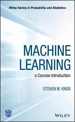 Cover: 9781119439196 | Machine Learning: A Concise Introduction | Steven W. Knox | Buch
