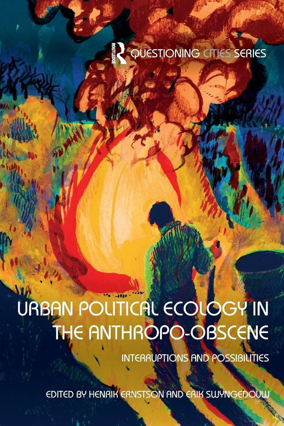 Cover: 9781138629196 | Urban Political Ecology in the Anthropo-obscene | Ernstson (u. a.)