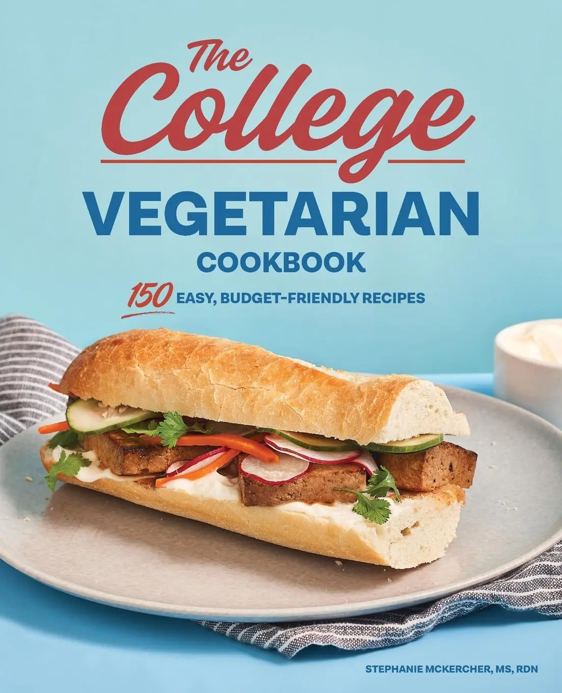 Cover: 9781646119196 | The College Vegetarian Cookbook | 150 Easy, Budget-Friendly Recipes