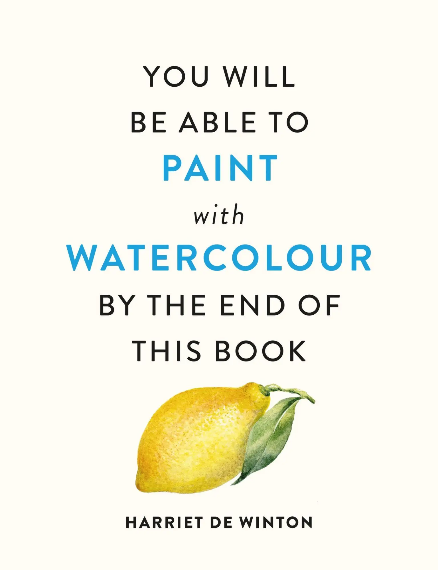 Cover: 9781840919196 | You Will Be Able to Paint with Watercolour by the End of This Book