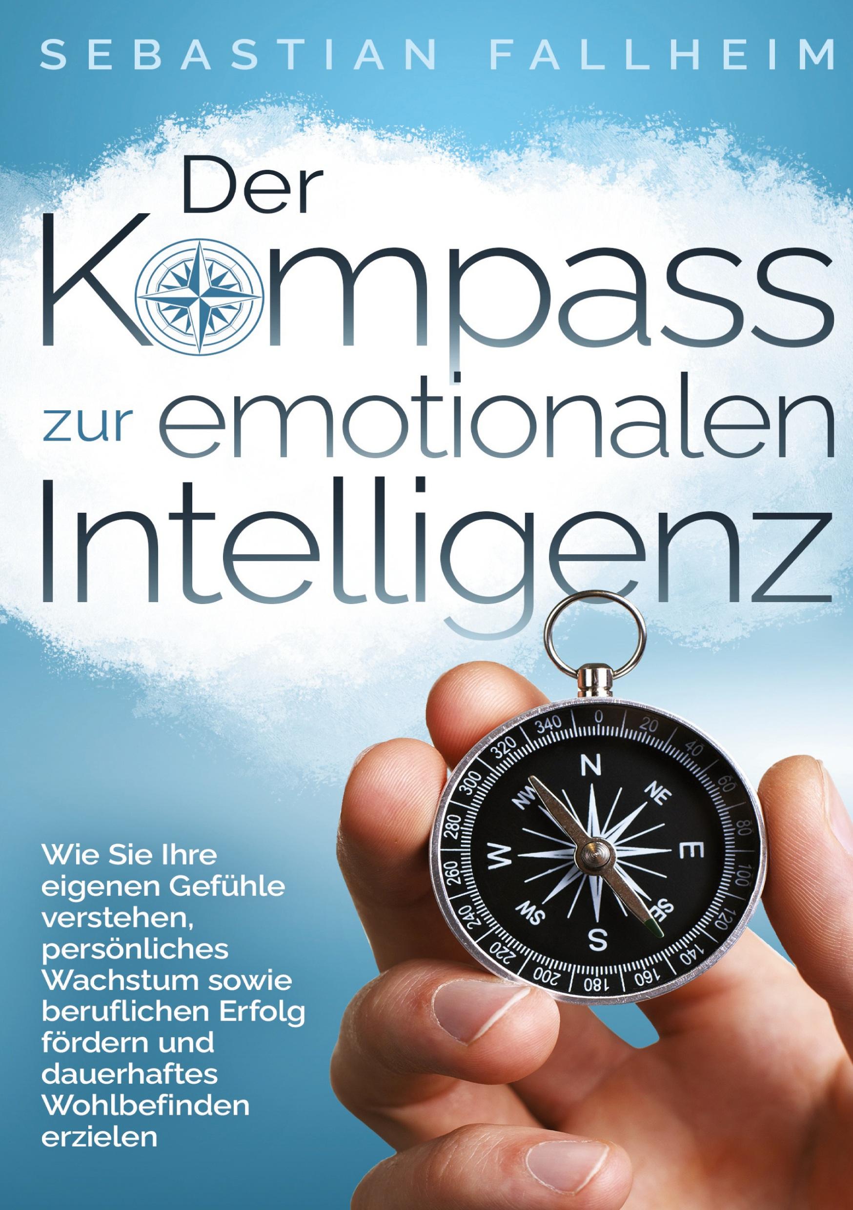 Cover: 9783759259196 | Der Kompass zur emotionalen Intelligenz | Sebastian Fallheim | Buch