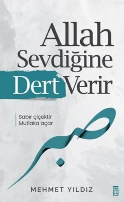 Cover: 9786050849196 | Allah Sevdigine Dert Verir | Sabir cicektir mutlaka acar | Yildiz