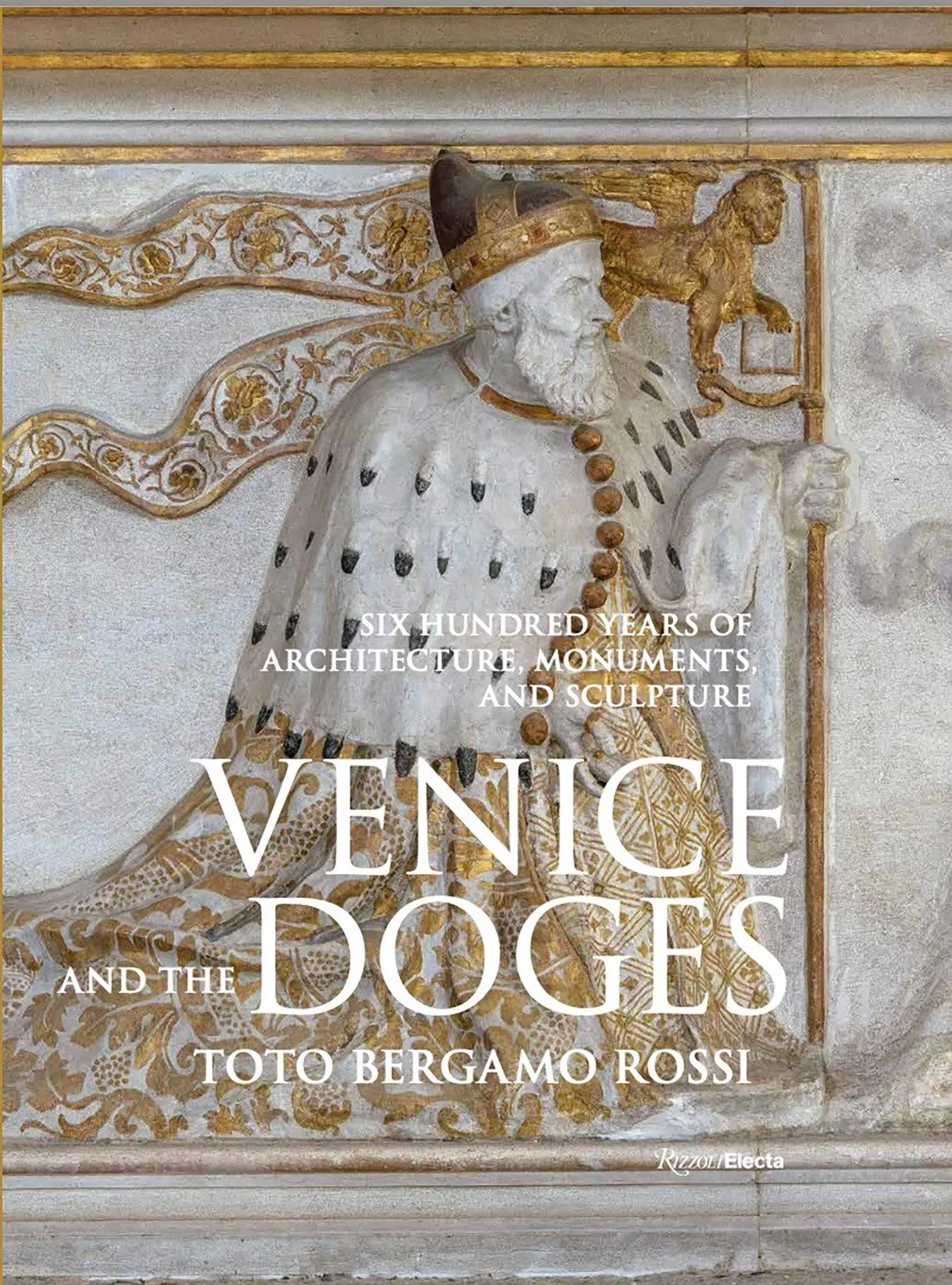 Cover: 9780847899296 | Venice and the Doges | Toto Bergamo Rossi | Buch | Englisch | 2023