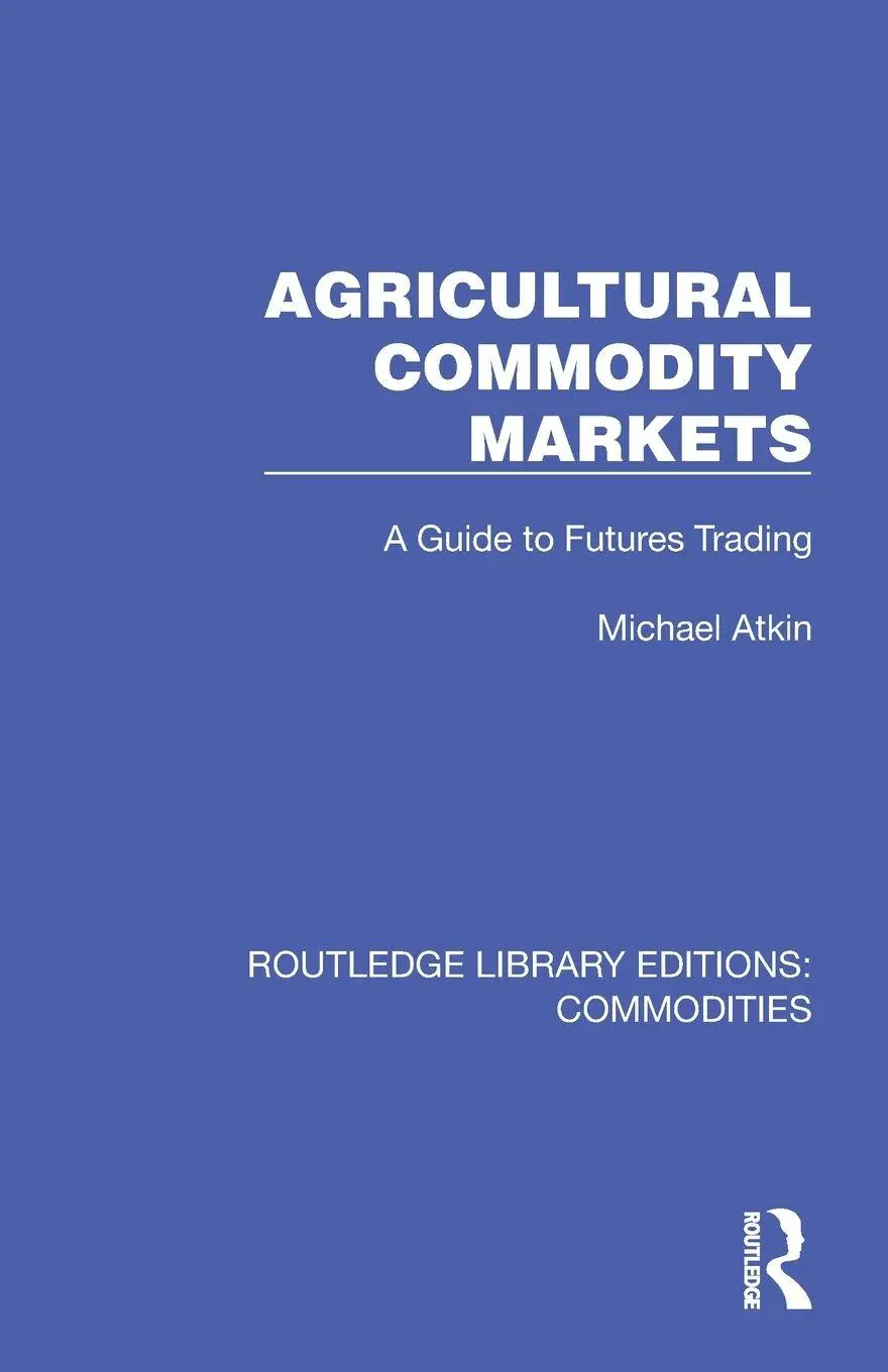 Cover: 9781032689296 | Agricultural Commodity Markets | A Guide to Futures Trading | Atkin