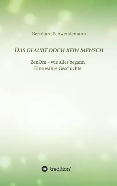 Cover: 9783732349296 | Das glaubt doch kein Mensch... | Bernhard Schwendemann | Taschenbuch