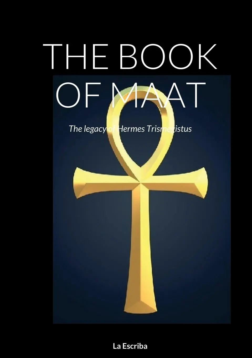 Cover: 9781471629396 | THE BOOK OF MAAT | The legacy of Hermes Trismegistus | Silvia Munafo