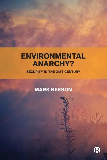 Cover: 9781529209396 | Environmental Anarchy? | Security in the 21st Century | Mark Beeson