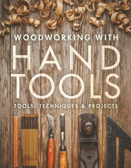 Cover: 9781631869396 | Woodworking with Hand Tools | Tools, Techniques &amp; Projects | Buch