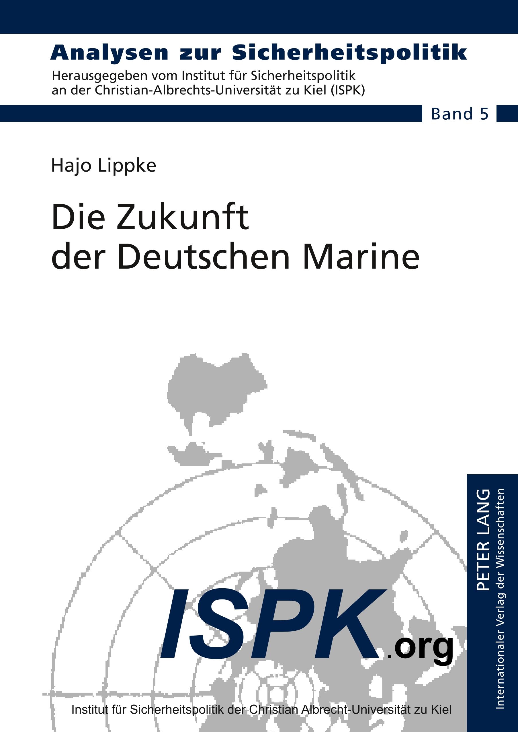 Die Zukunft der Deutschen Marine | Hajo Lippke | Buch | Analysen zur Sicherheitspolitik / German Strategic Studies | HC gerader Rücken kaschiert | Deutsch | 2009 | Peter Lang | EAN 9783631599396 - Lippke, Hajo