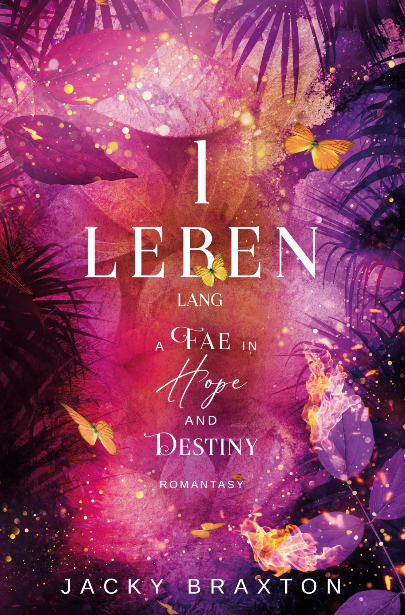 Cover: 9783819489396 | 1 Leben lang - A Fae in Hope and Destiny | Jacky Braxton | Taschenbuch