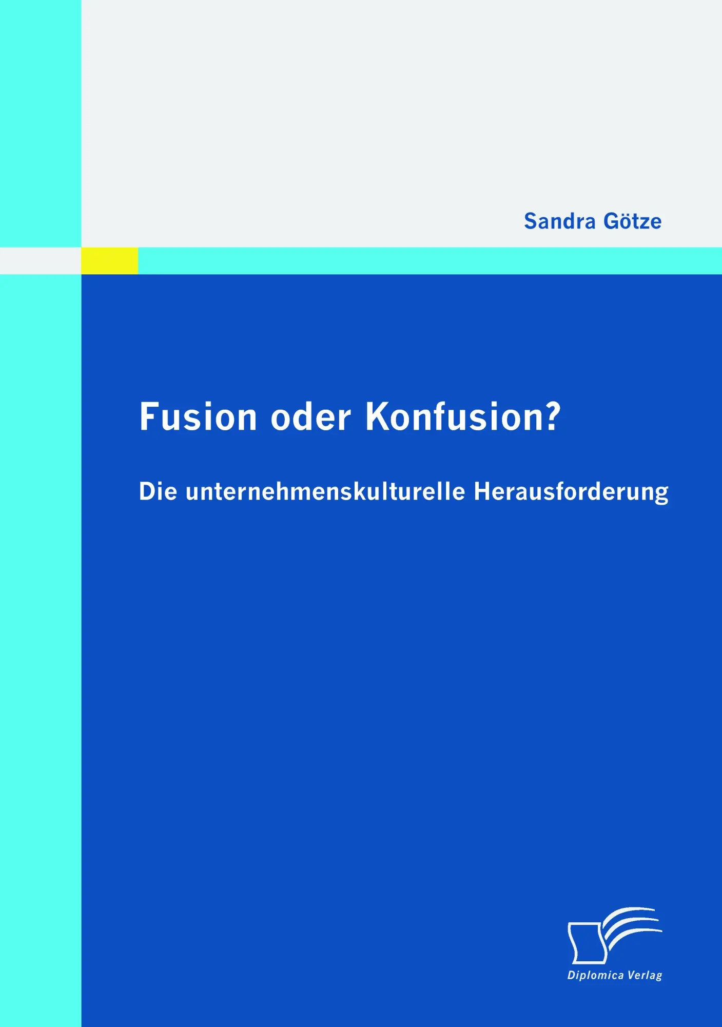 Cover: 9783836699396 | Fusion oder Konfusion? Die unternehmenskulturelle Herausforderung