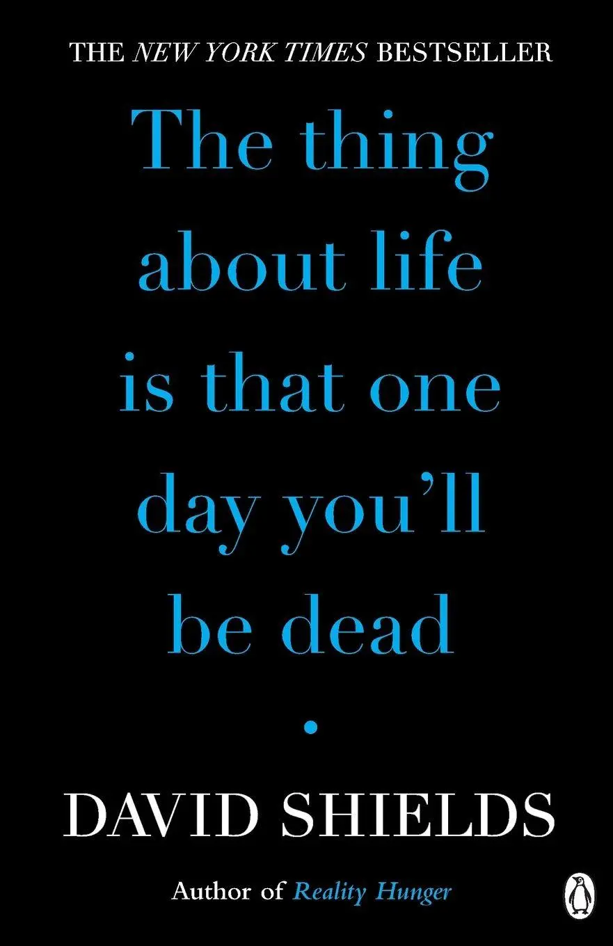 Cover: 9780141049496 | The Thing About Life Is That One Day You | David Shields | Taschenbuch