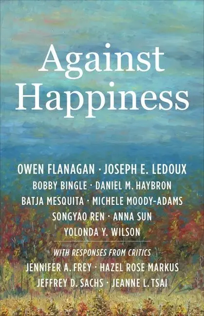 Cover: 9780231209496 | Against Happiness | Anna Sun (u. a.) | Taschenbuch | Englisch | 2023