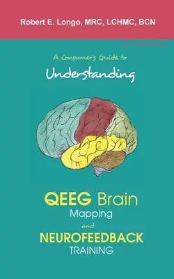 Cover: 9780997819496 | A Consumer's Guide to Understanding QEEG Brain Mapping and...