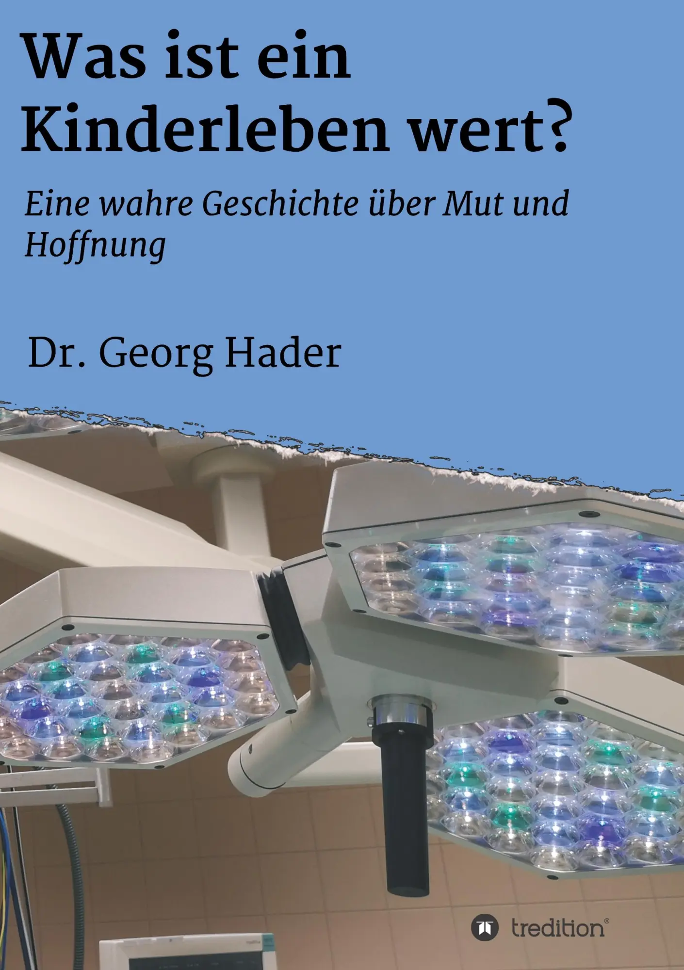 Cover: 9783748269496 | Was ist ein Kinderleben wert? | Georg Hader | Taschenbuch | Paperback