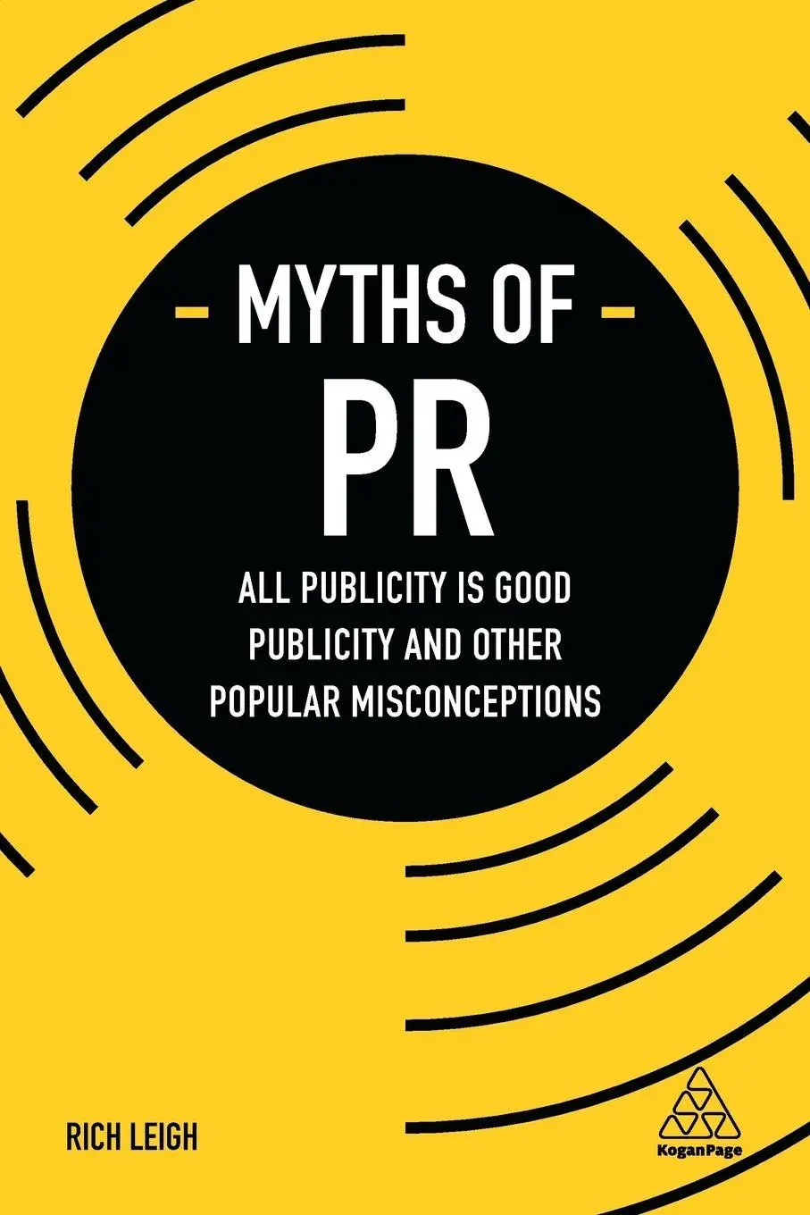 Cover: 9780749479596 | Myths of PR | Rich Leigh | Taschenbuch | Einband - flex.(Paperback)