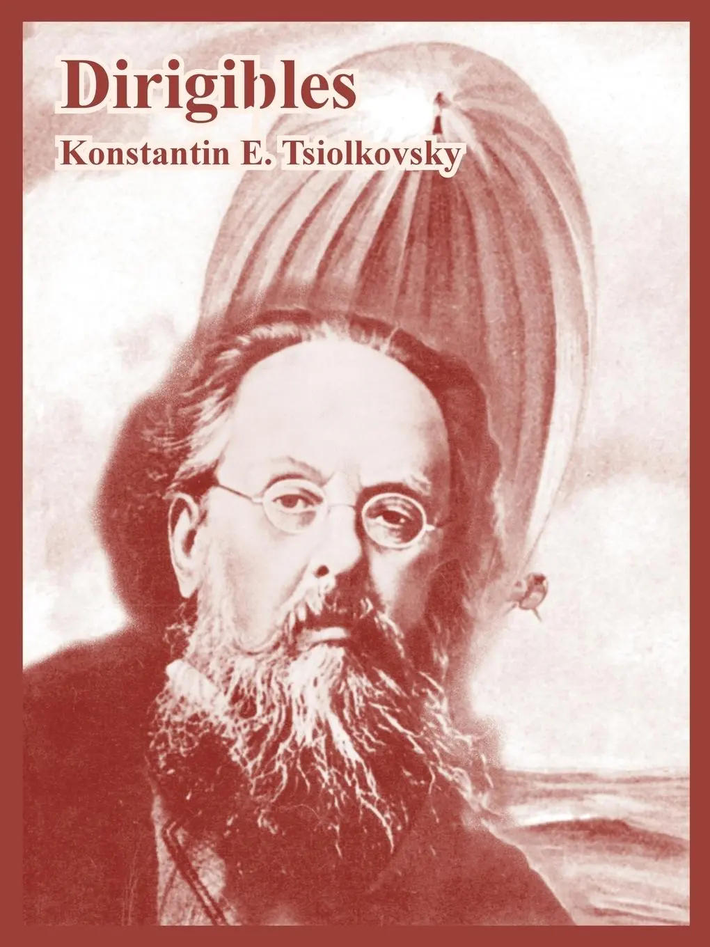 Cover: 9781410219596 | Dirigibles | Konstantin E. Tsiolkovsky | Taschenbuch | Englisch | 2005