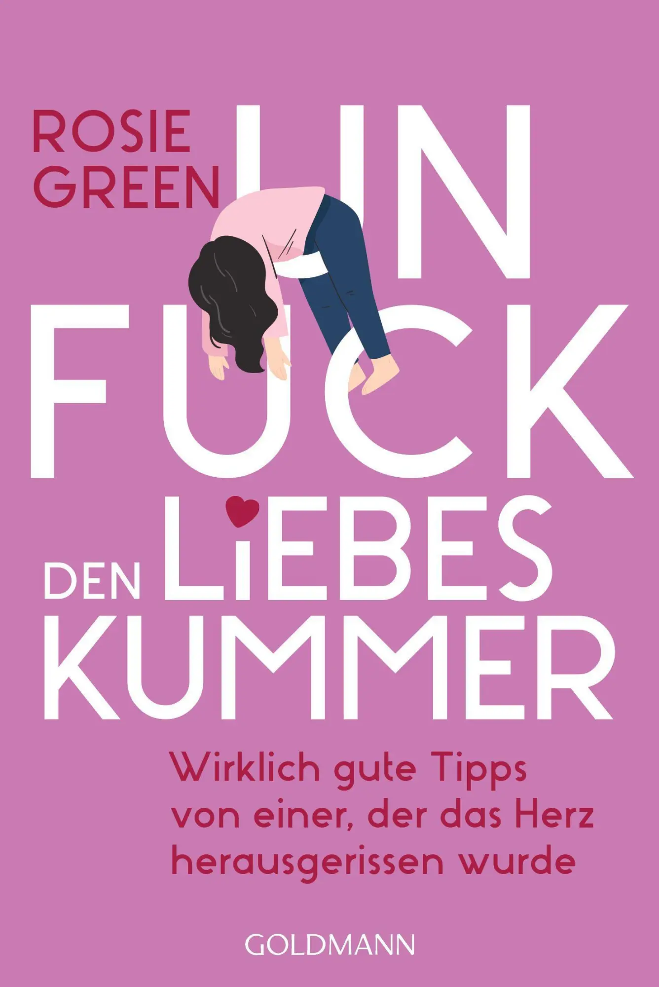 Cover: 9783442179596 | Unfuck den Liebeskummer | Rosie Green | Taschenbuch | 320 S. | Deutsch