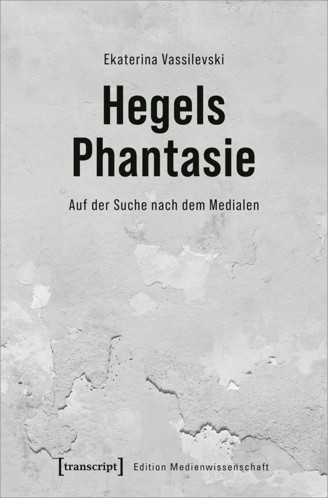 Cover: 9783837669596 | Hegels Phantasie | Auf der Suche nach dem Medialen | Vassilevski