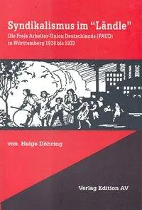 Cover: 9783936049596 | Syndikalismus im Ländle | Helge Döhring | Taschenbuch | Deutsch | 2006