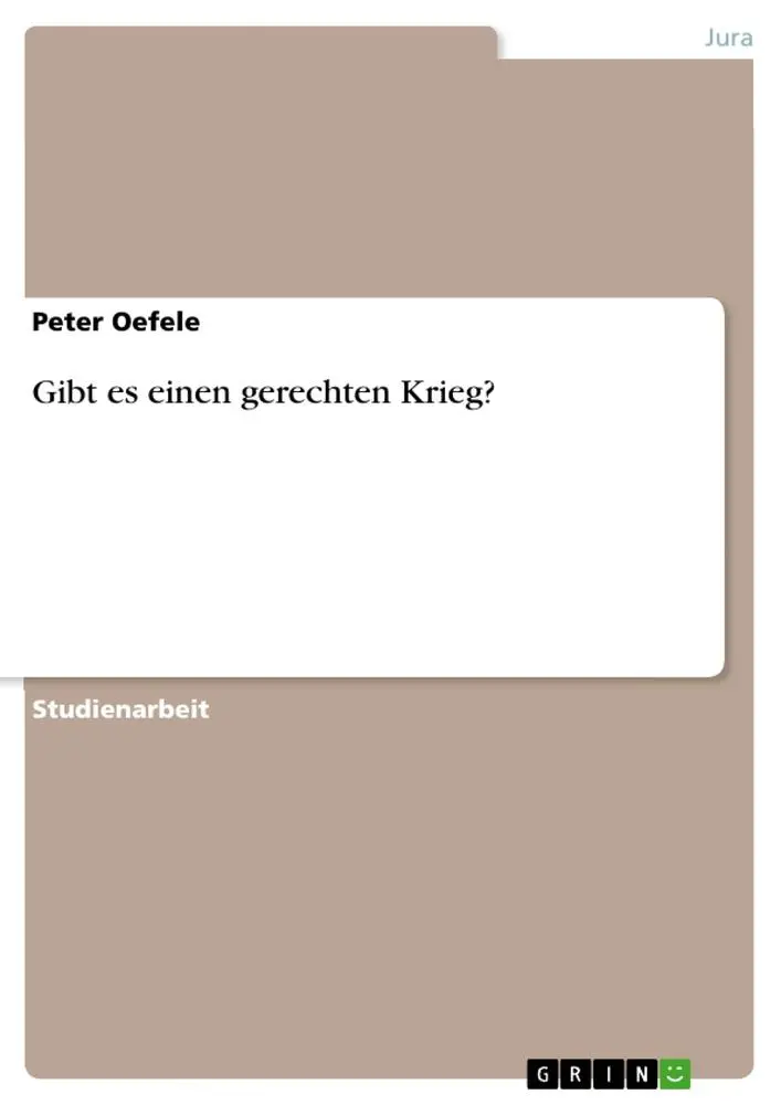Cover: 9783638809696 | Gibt es einen gerechten Krieg? | Peter Oefele | Taschenbuch | 44 S.