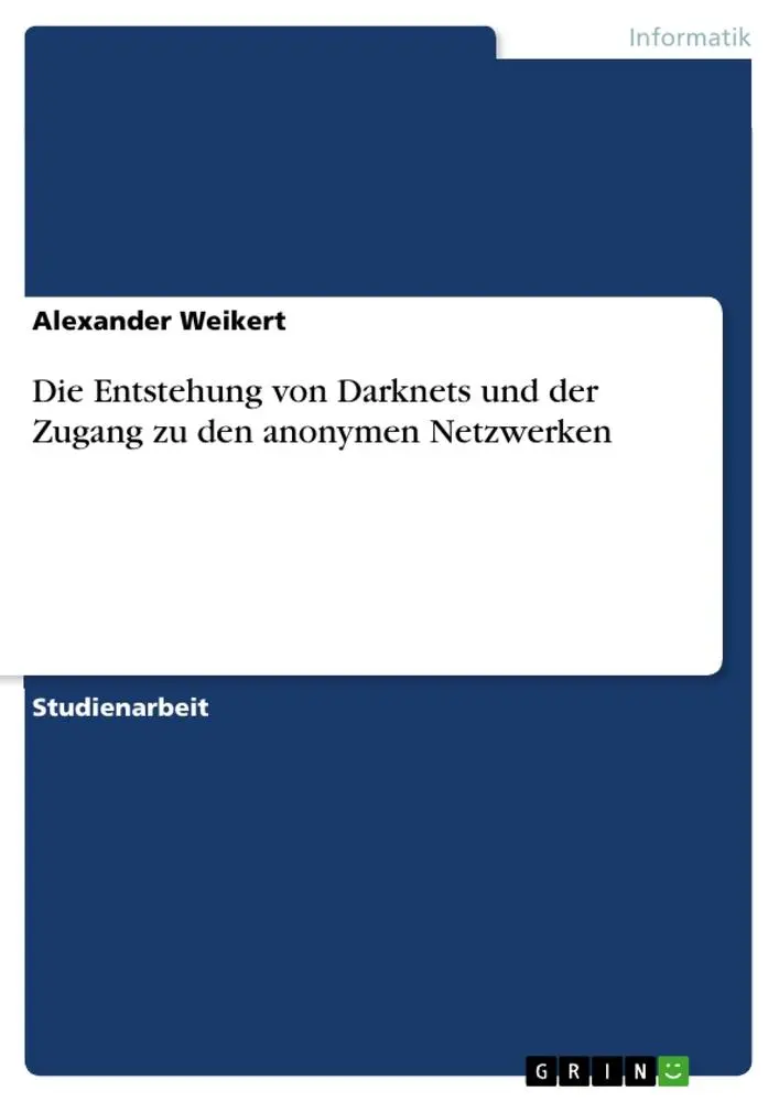 Cover: 9783668299696 | Die Entstehung von Darknets und der Zugang zu den anonymen Netzwerken